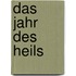 Das Jahr des Heils