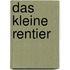 Das kleine Rentier