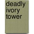 Deadly Ivory Tower