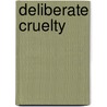 Deliberate Cruelty door Margaret Greten