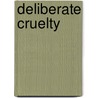 Deliberate Cruelty by Margaret Greten