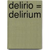 Delirio = Delirium door Laura Restrepo