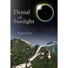 Denial Of Sunlight door Robert Troy
