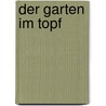 Der Garten im Topf door Tanja Ratsch