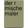 Der R Mische Maler door Otto Erich Hartleben