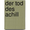 Der Tod des Achill door Boris Akunin