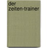 Der Zeiten-Trainer by Christoph Hohl