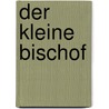 Der kleine Bischof by Roland Breitenbach