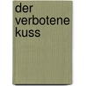 Der verbotene Kuss by Laini Taylor