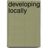 Developing Locally door Andrew Beer