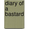 Diary of a Bastard by Kriss Lherr