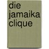 Die Jamaika Clique