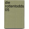 Die Rottentodds 05 door Harald Tonollo