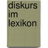Diskurs im Lexikon by Barbara Schlücker