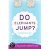 Do Elephants Jump? by David Feldman