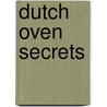 Dutch Oven Secrets by Lynn Hopkins
