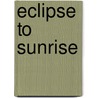 Eclipse to Sunrise door Lynn Pinkham