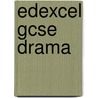 Edexcel Gcse Drama door Melissa Jones