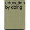 Education By Doing by Anna Johnson