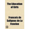 Education Of Girls door Franois De Salignac De La Fnelon