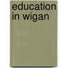 Education in Wigan door Not Available