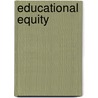 Educational Equity by By Karen J. Maschke.