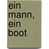 Ein Mann, ein Boot by Rüdiger Barth