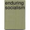 Enduring Socialism door Harry West