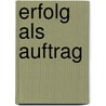 Erfolg als Auftrag door Karl Lüönd