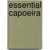 Essential Capoeira door Michelle Porter