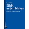 Ethik unterrichten door Werner Wiater