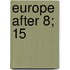 Europe After 8; 15