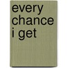 Every Chance I Get door Altonya Washington