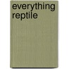 Everything Reptile door Cherie Winner