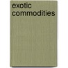 Exotic Commodities by Frank Dikötter