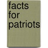 Facts For Patriots door Clyde Connelly