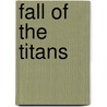 Fall Of The Titans door Anne Crow