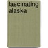 Fascinating Alaska