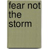 Fear Not the Storm by Cathal Liam