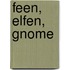 Feen, Elfen, Gnome