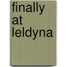 Finally at Leldyna door Kimberly Vogel
