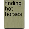 Finding Hot Horses door Vincent Reo