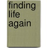 Finding Life Again by P. Sebree S.