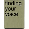 Finding Your Voice door Brian W. Hands