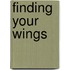 Finding Your Wings