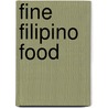 Fine Filipino Food door Karen Hulene Bartell