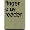 Finger Play Reader door Fanny Julien John Walter Davis