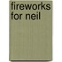 Fireworks For Neil