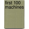 First 100 Machines door Roger Priddy