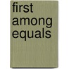First Among Equals by Martin/